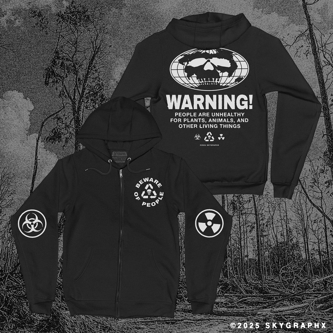 BEWARE OF PEOPLE ZIP-UP HOODIE
