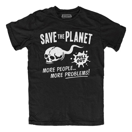 save the planet more people more problems shirt photo