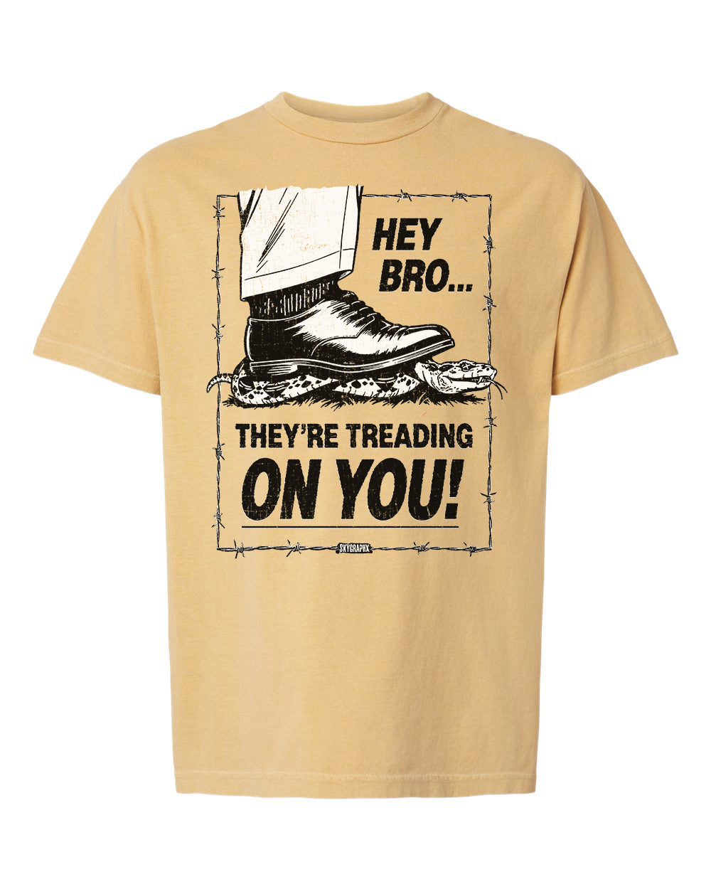 THEY'RE TREADING ON YOU T-SHIRT