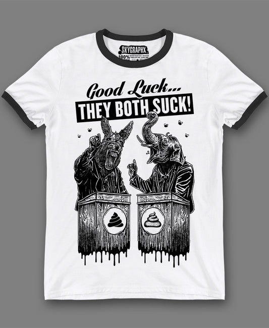 ringer t shirt with good luck they both suck political caricatures