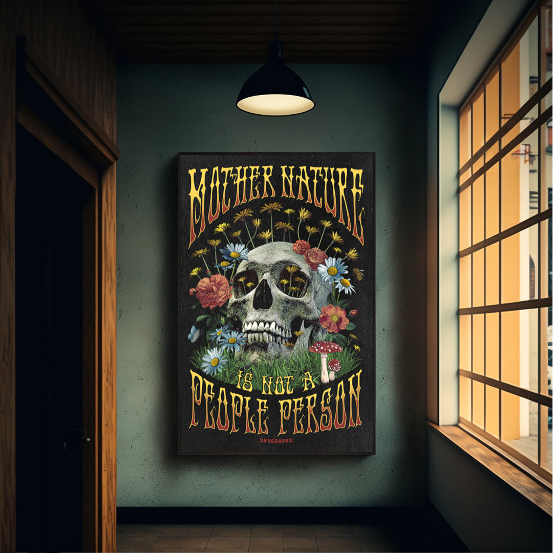 mother nature is not a people person framed poster with skull and flowers in office hallway