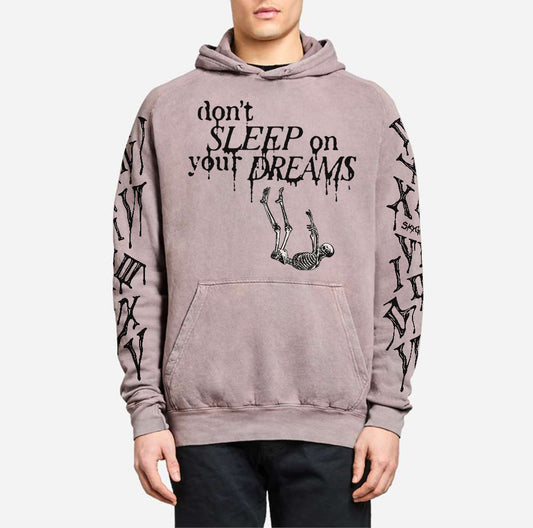 DON'T SLEEP ON YOUR DREAMS HOODIE