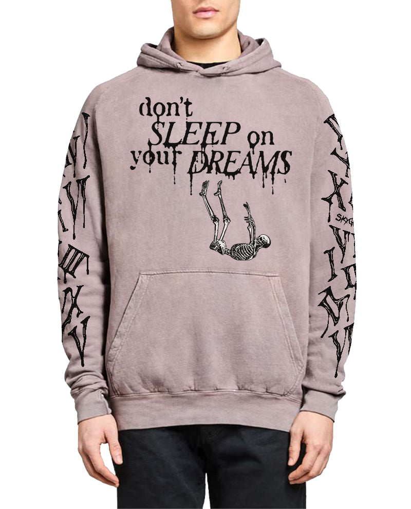 DON'T SLEEP ON YOUR DREAMS HOODIE