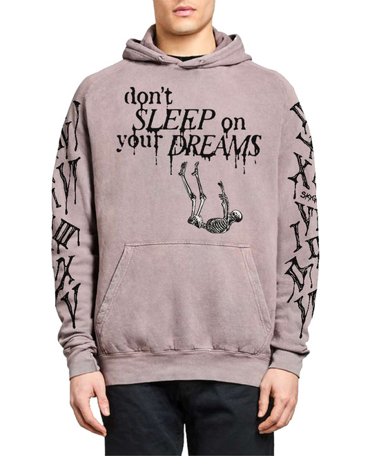 DON'T SLEEP ON YOUR DREAMS HOODIE